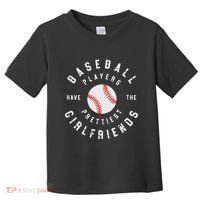 Baseball Players Have The Prettiest Girlfriends Sport Lover Toddler T-Shirt thumb 0