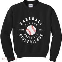 Baseball Players Have The Prettiest Girlfriends Sport Lover Kids Sweatshirt thumb 0