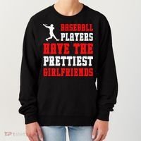 Baseball Players Have The Prettiest Girlfriends  Women's Sweatshirt thumb 0