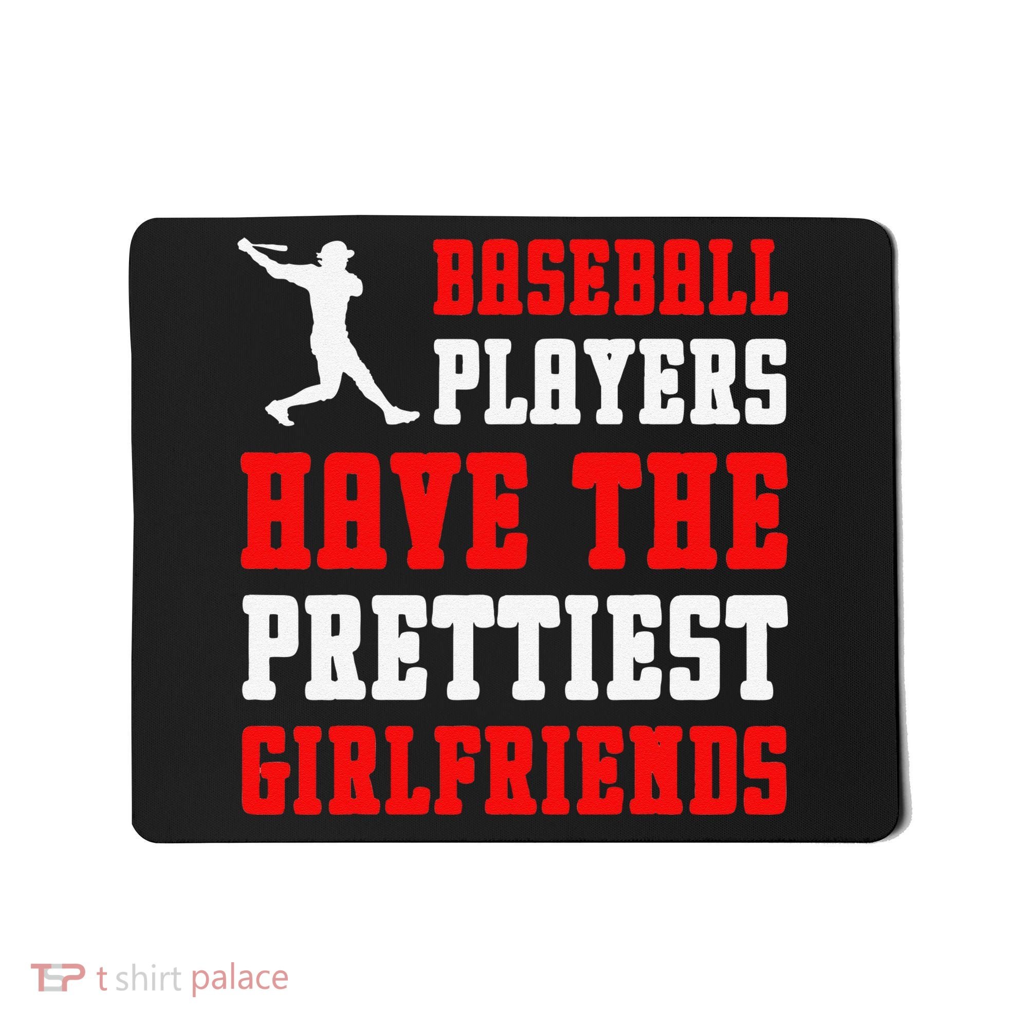 Baseball Players Have The Prettiest Girlfriends  Mousepad