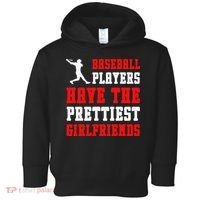 Baseball Players Have The Prettiest Girlfriends  Toddler Hoodie thumb 0