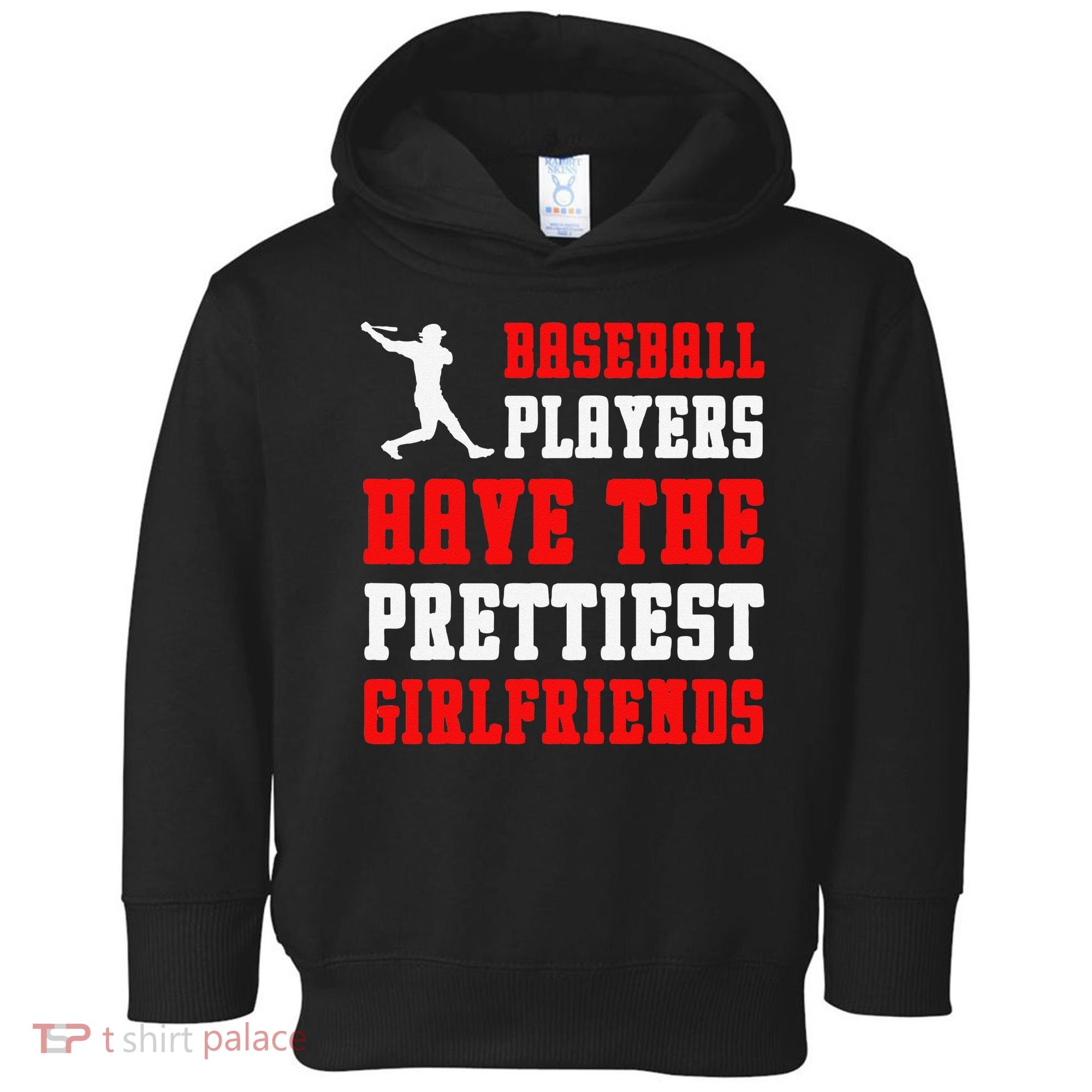 Baseball Players Have The Prettiest Girlfriends  Toddler Hoodie