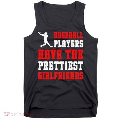 Baseball Players Have The Prettiest Girlfriends  Tank Top
