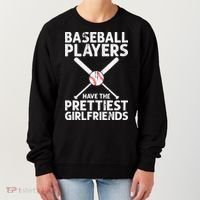  Baseball Players Have The Prettiest Girlfriends Women's Sweatshirt thumb 0