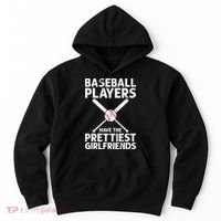  Baseball Players Have The Prettiest Girlfriends Hoodie thumb 0