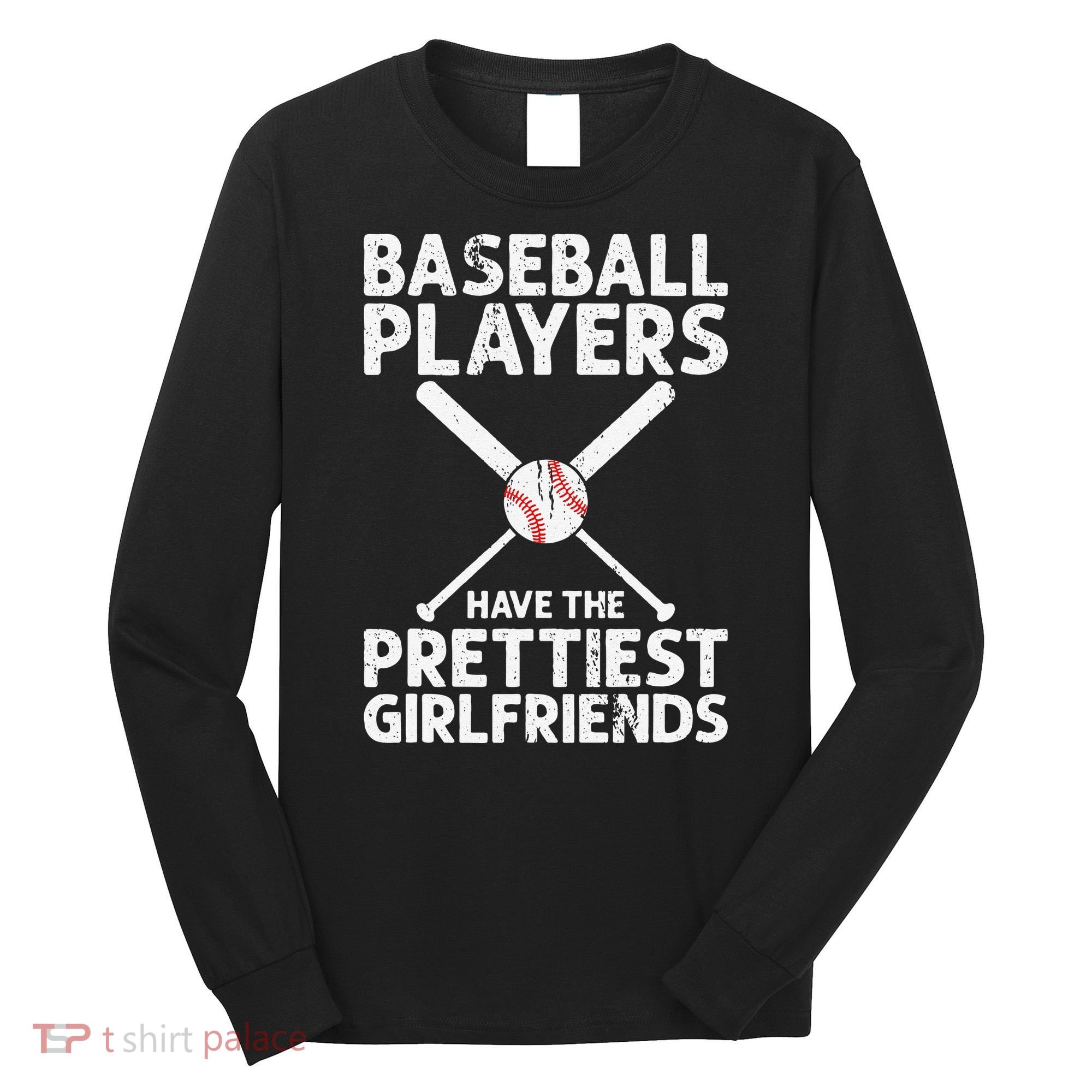  Baseball Players Have The Prettiest Girlfriends Long Sleeve Shirt