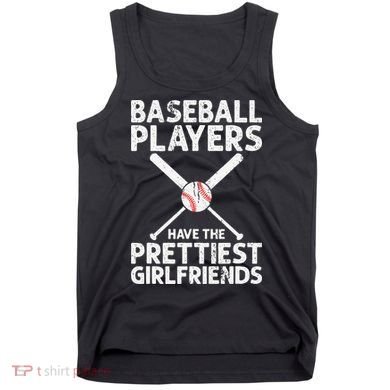  Baseball Players Have The Prettiest Girlfriends Tank Top