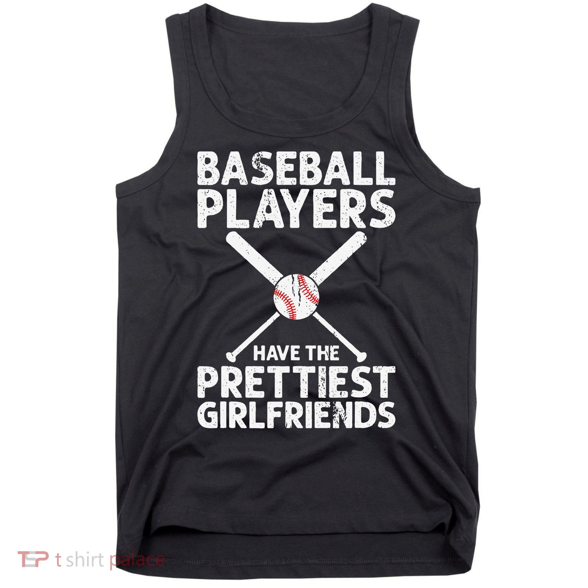  Baseball Players Have The Prettiest Girlfriends Tank Top