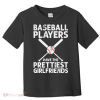  Baseball Players Have The Prettiest Girlfriends Toddler T-Shirt thumb 0