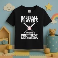  Baseball Players Have The Prettiest Girlfriends Toddler T-Shirt thumb 3