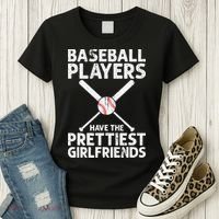  Baseball Players Have The Prettiest Girlfriends Women's T-Shirt thumb 3