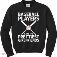  Baseball Players Have The Prettiest Girlfriends Kids Sweatshirt thumb 0