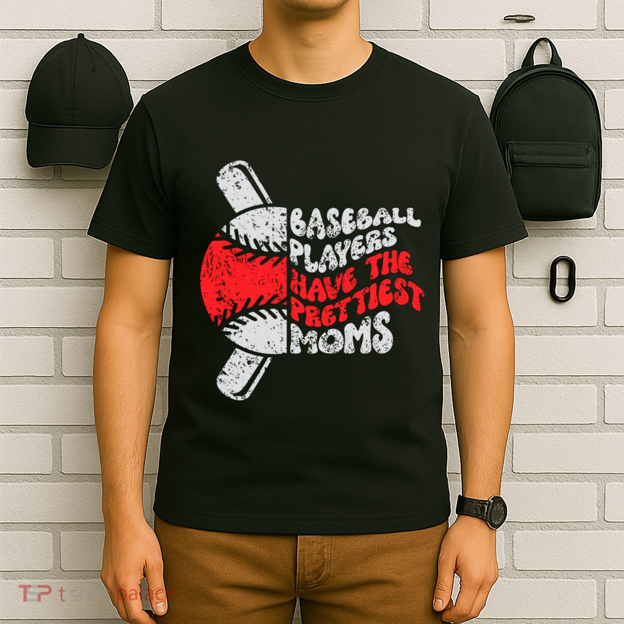 Baseball Players Have The Prettiest Moms Funny Baseball T-Shirt