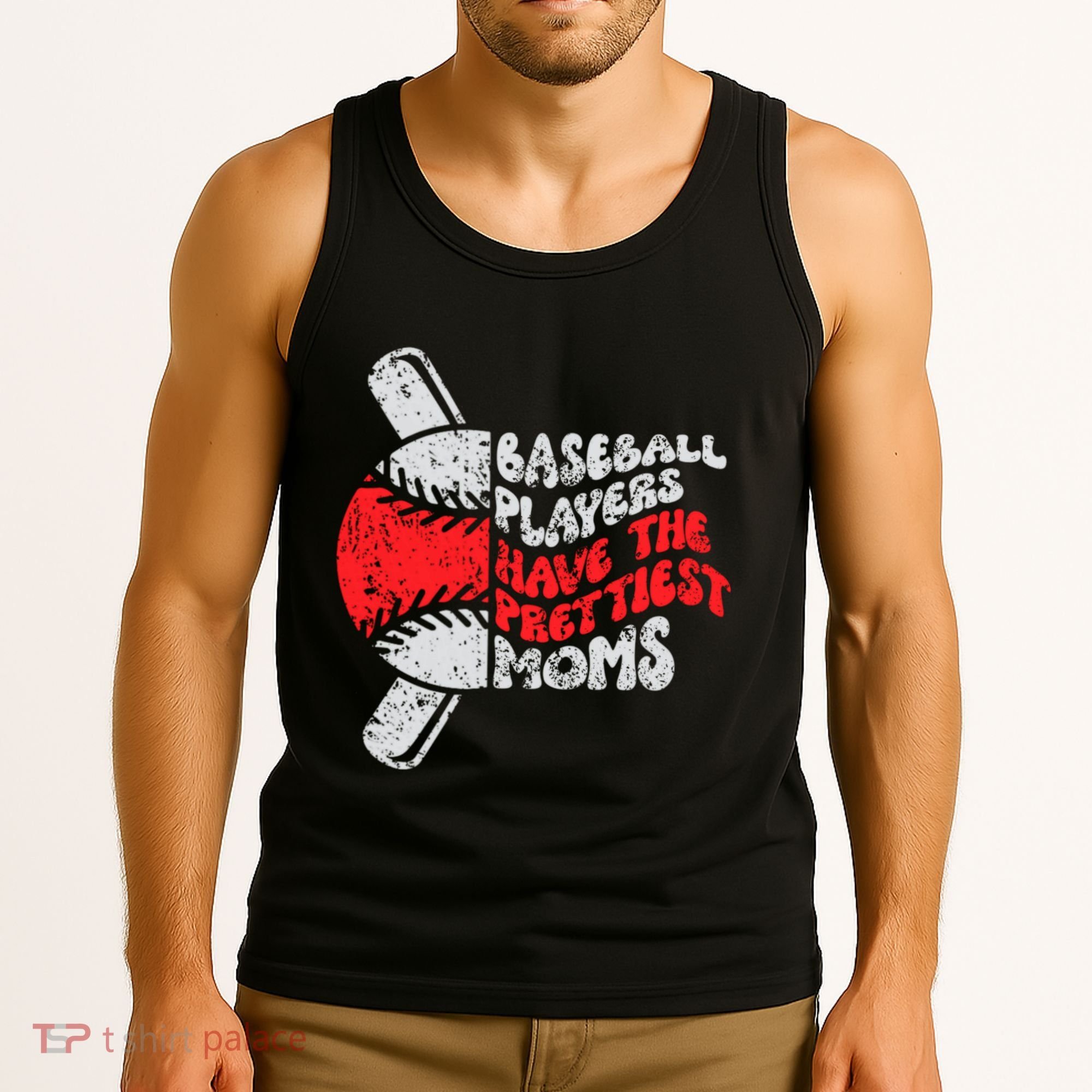 Baseball Players Have The Prettiest Moms Funny Baseball Tank Top