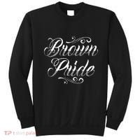Brown Pride Hispanic Latino American Chicano Mexican Sweatshirt thumb 0