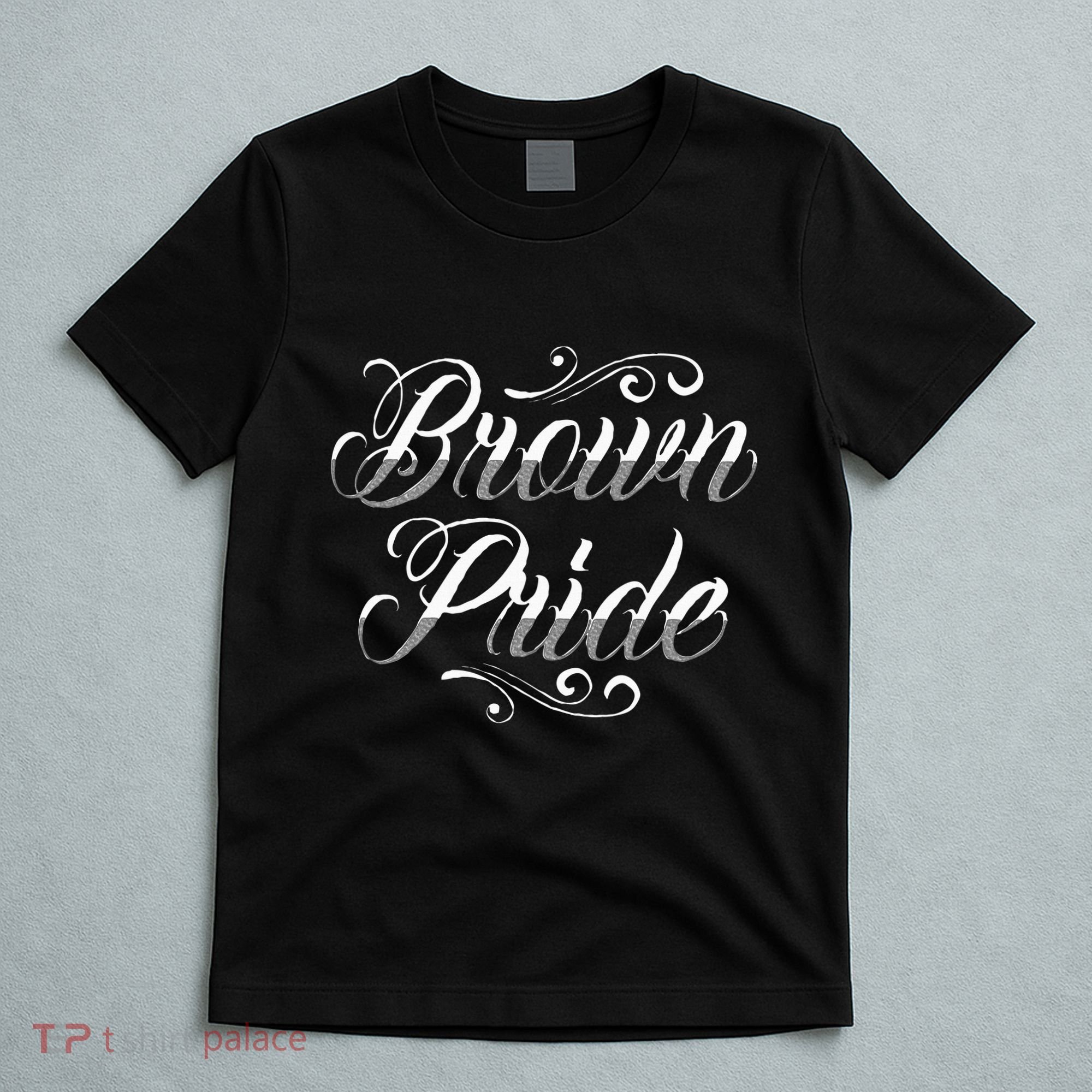 Brown Pride Hispanic Latino American Chicano Mexican T-Shirt