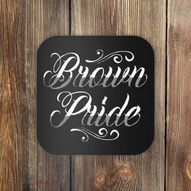Brown Pride Hispanic Latino American Chicano Mexican Coaster