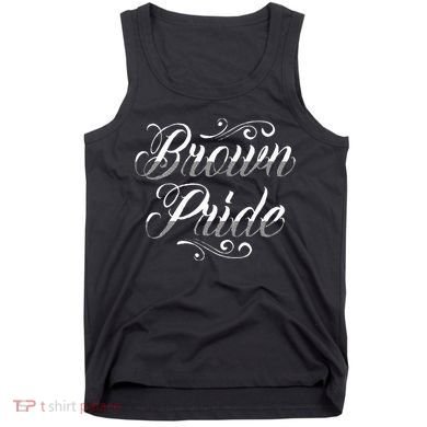 Brown Pride Hispanic Latino American Chicano Mexican Tank Top