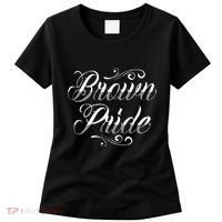 Brown Pride Hispanic Latino American Chicano Mexican Women's T-Shirt thumb 0