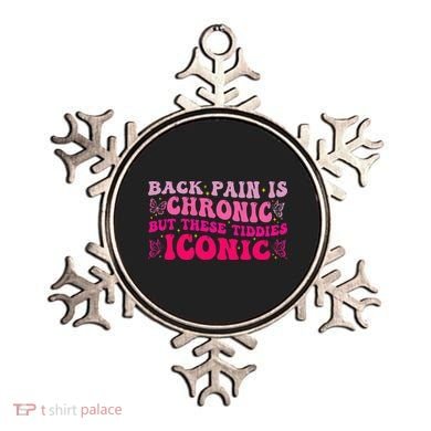Back Pain Is Chronic But These Tiddies Iconic Ornament