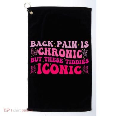 Back Pain Is Chronic But These Tiddies Iconic Golf Towel