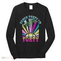 Beach Party I’M Forty Retro Sun Beach Long Sleeve Shirt thumb 0