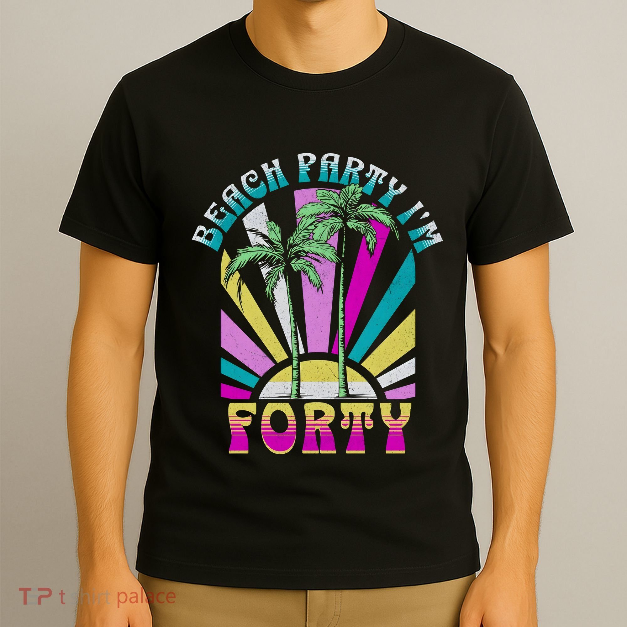 Beach Party I’M Forty Retro Sun Beach T-Shirt