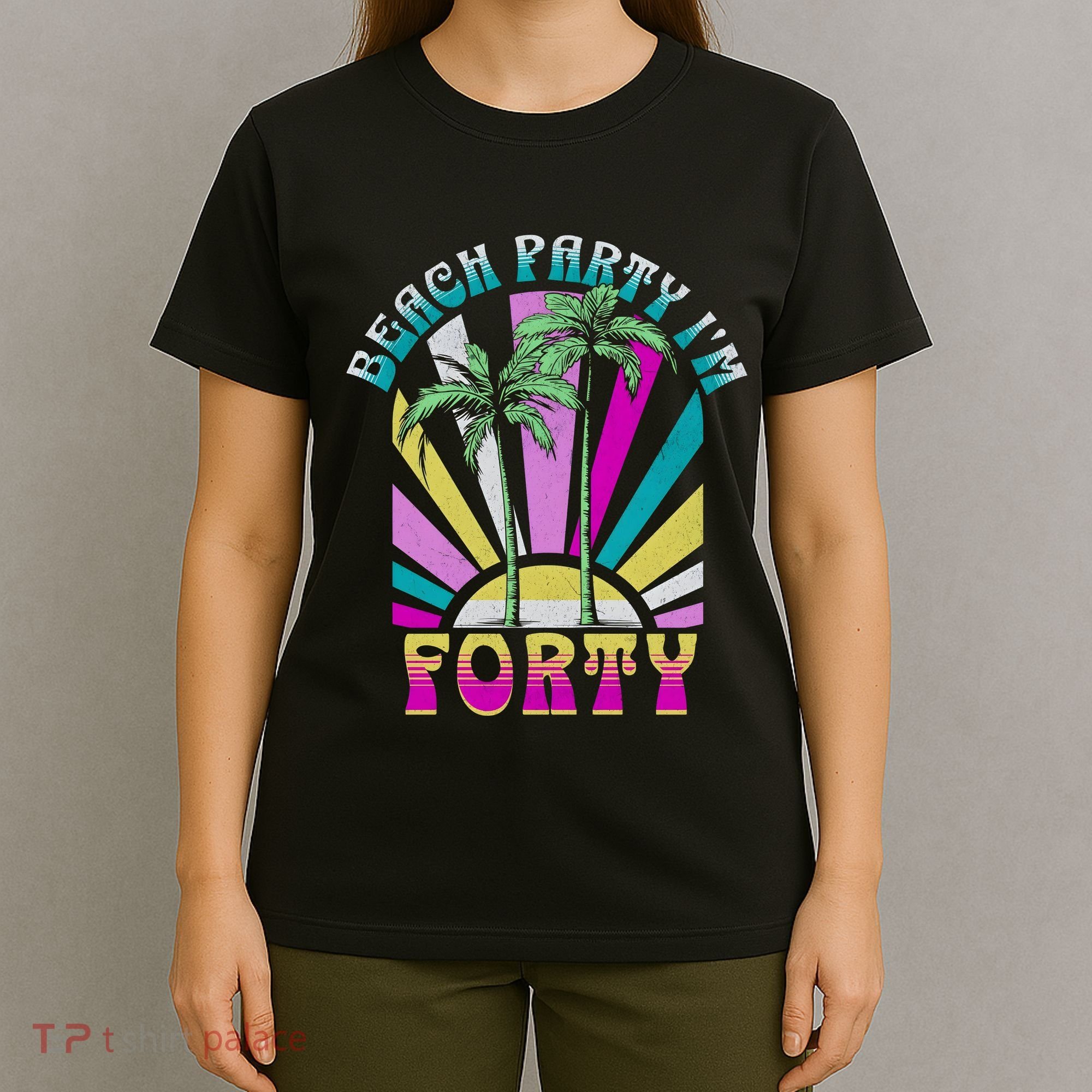 Beach Party I’M Forty Retro Sun Beach T-Shirt