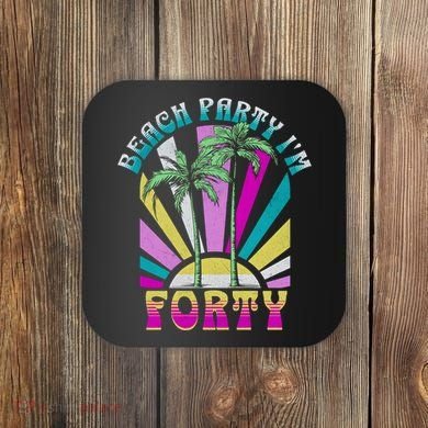 Beach Party I’M Forty Retro Sun Beach Coaster