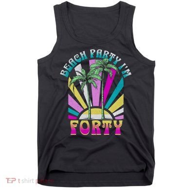 Beach Party I’M Forty Retro Sun Beach Tank Top