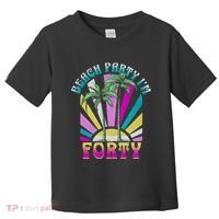 Beach Party I’M Forty Retro Sun Beach Toddler T-Shirt thumb 0