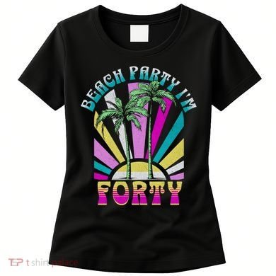 Beach Party I’M Forty Retro Sun Beach Women's T-Shirt
