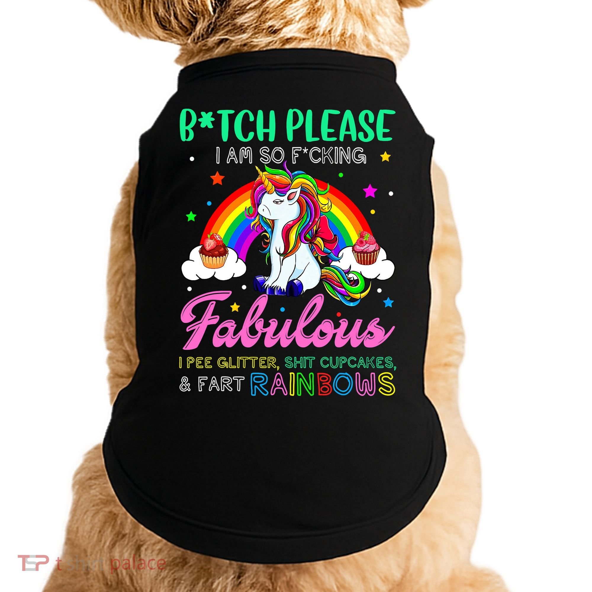 Bitch Please I Am So Fucking Fabulous Funny Unicorn Doggie Tank