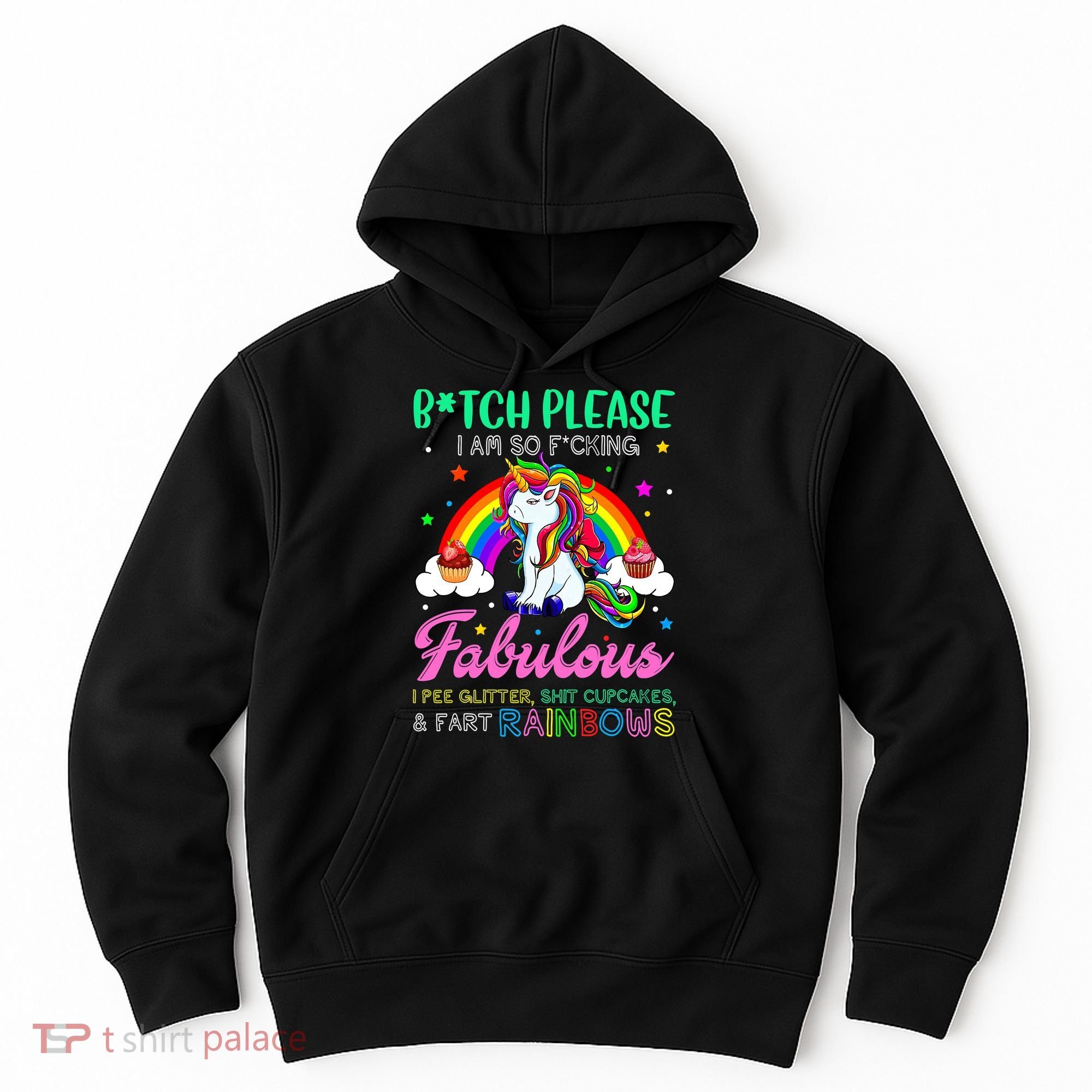 Bitch Please I Am So Fucking Fabulous Funny Unicorn Hoodie