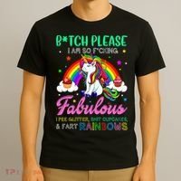Bitch Please I Am So Fucking Fabulous Funny Unicorn T-Shirt thumb 3