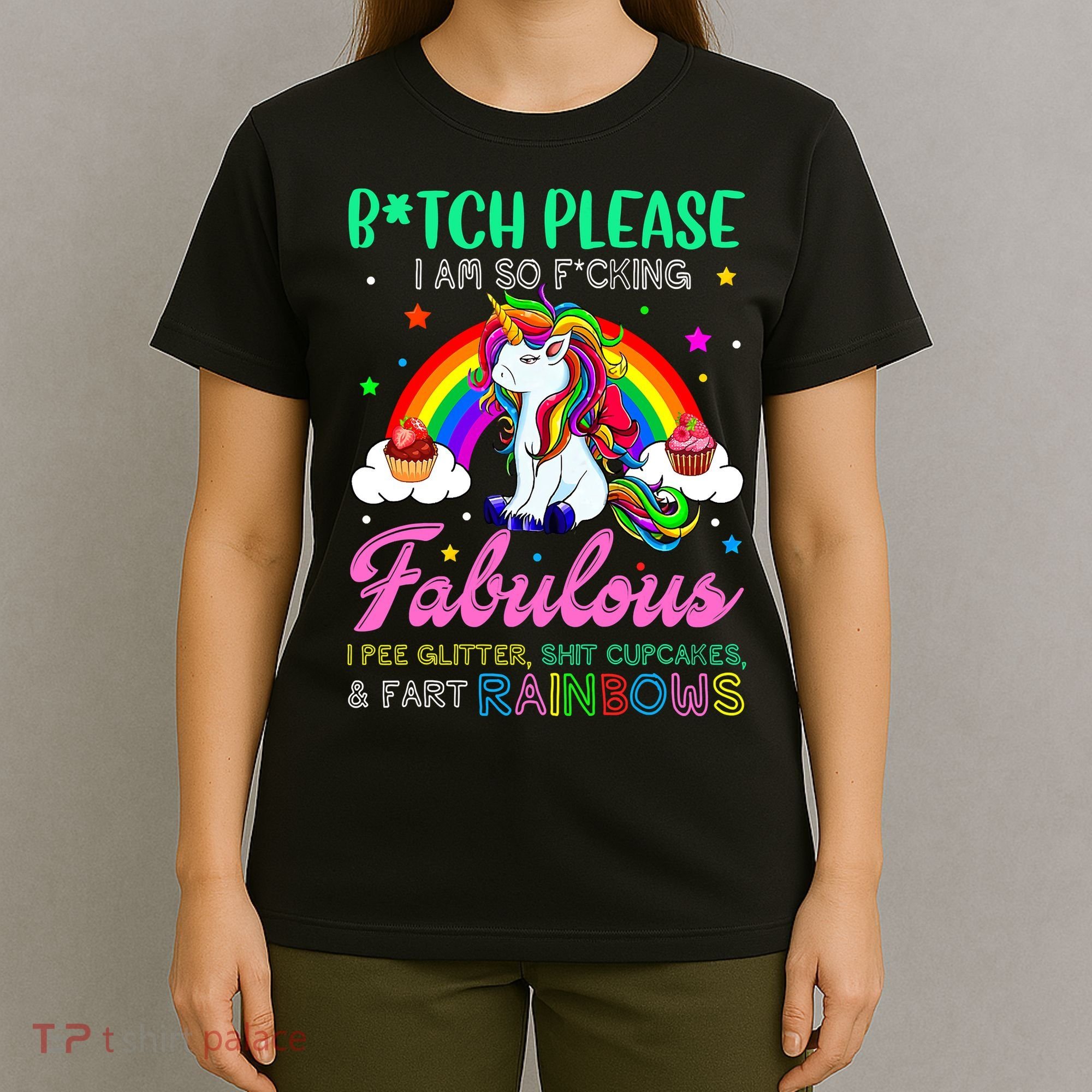 Bitch Please I Am So Fucking Fabulous Funny Unicorn T-Shirt