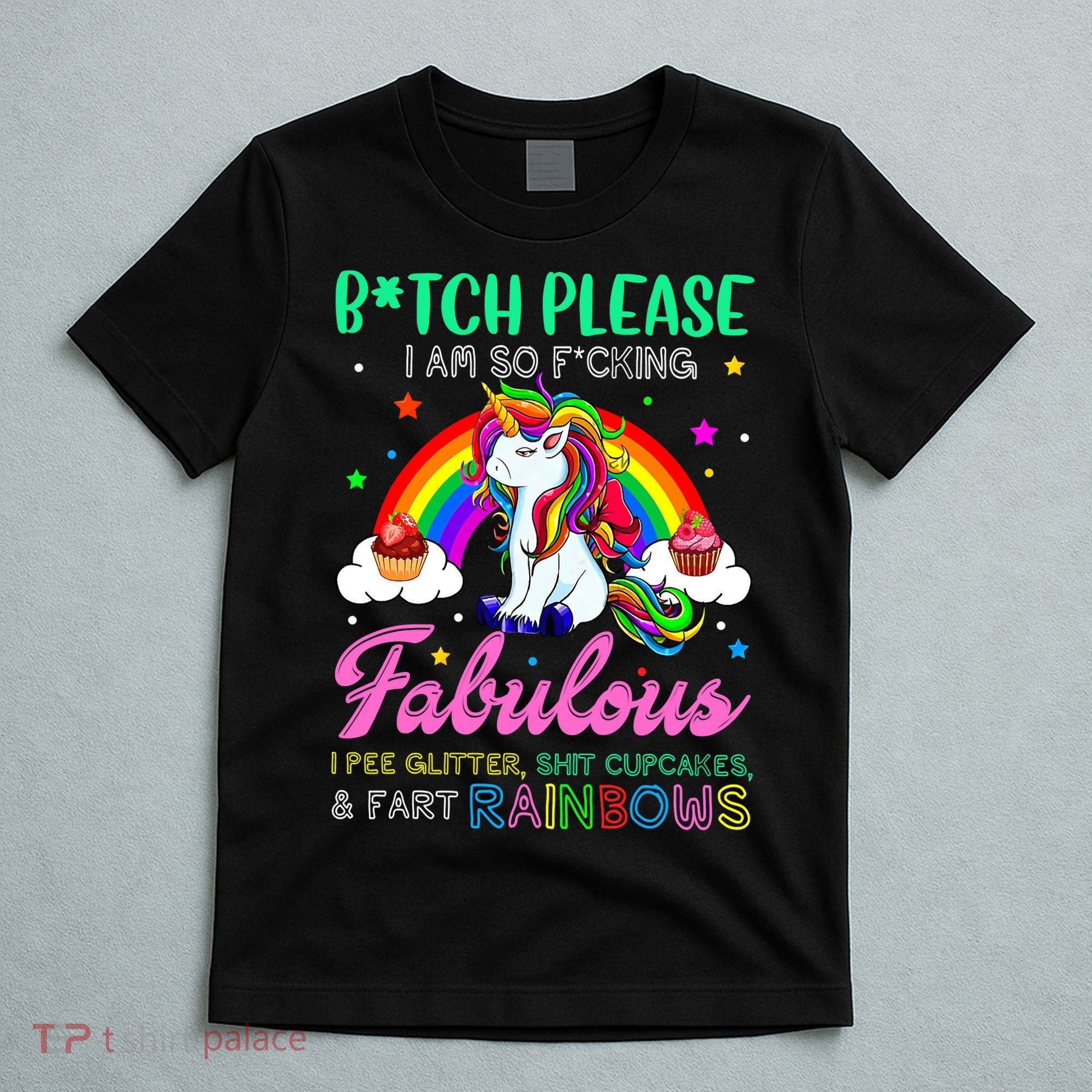 Bitch Please I Am So Fucking Fabulous Funny Unicorn T-Shirt