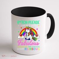 Bitch Please I Am So Fucking Fabulous Funny Unicorn Coffee Mug thumb 1