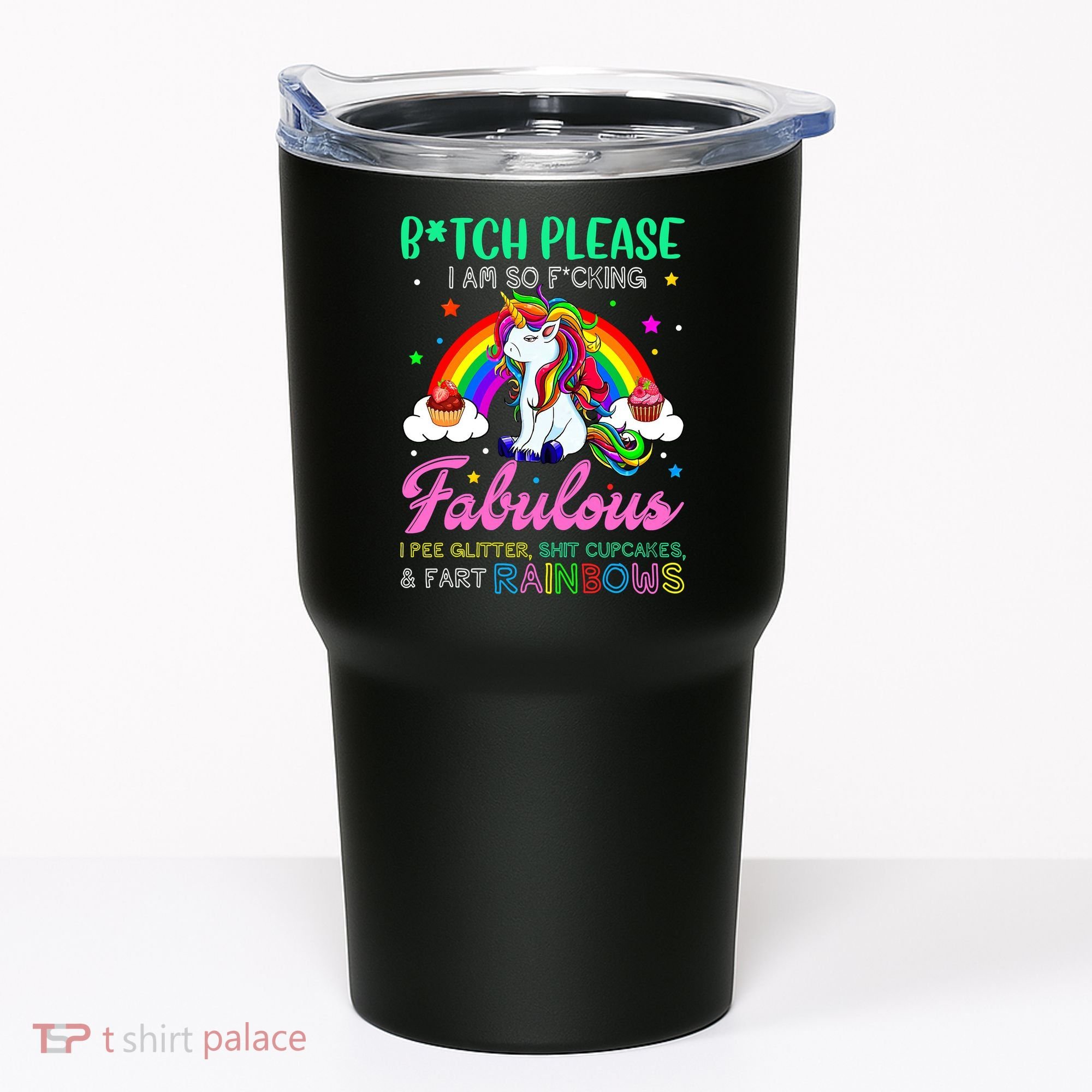 Bitch Please I Am So Fucking Fabulous Funny Unicorn Tumbler