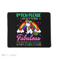 Bitch Please I Am So Fucking Fabulous Funny Unicorn Mousepad thumb 0