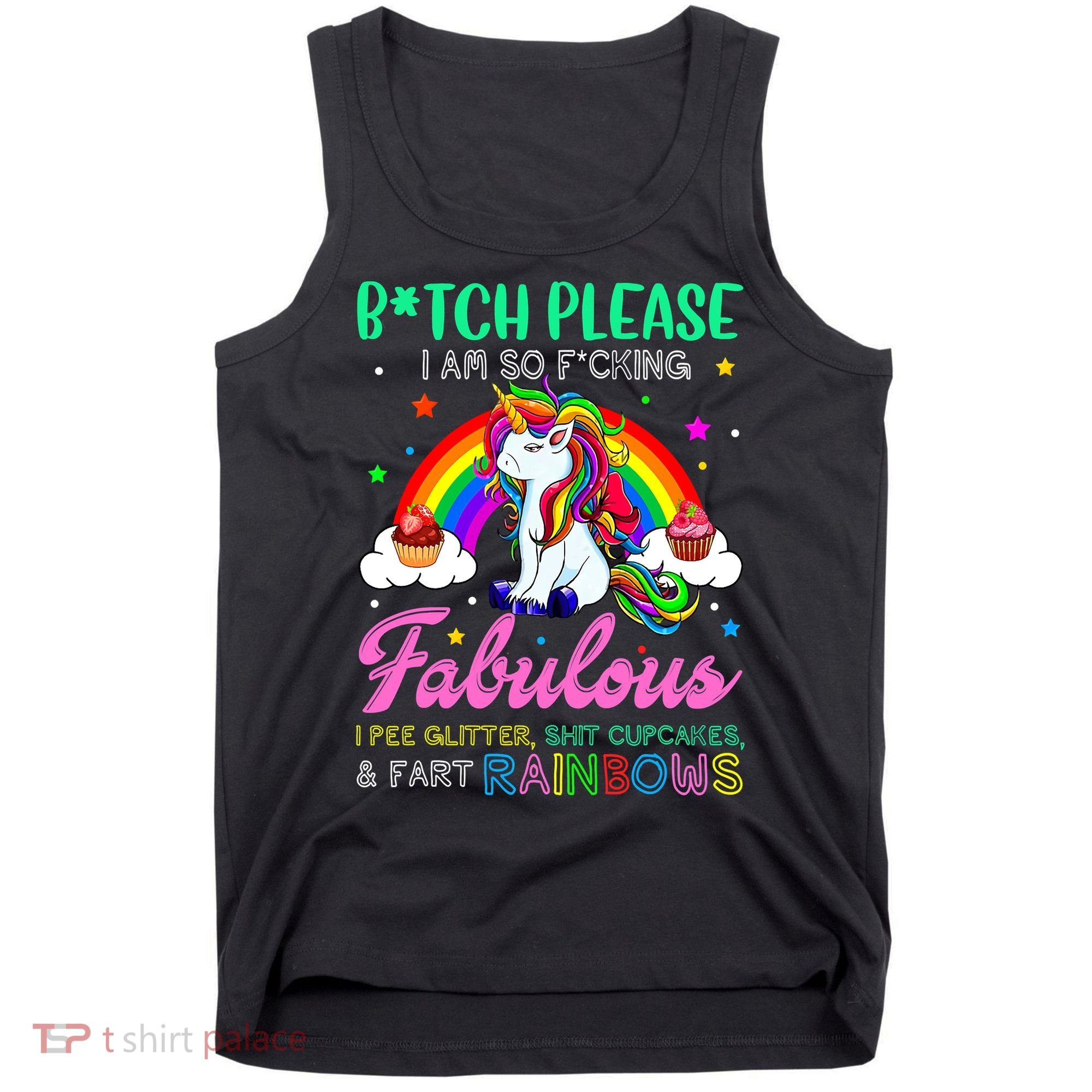 Bitch Please I Am So Fucking Fabulous Funny Unicorn Tank Top