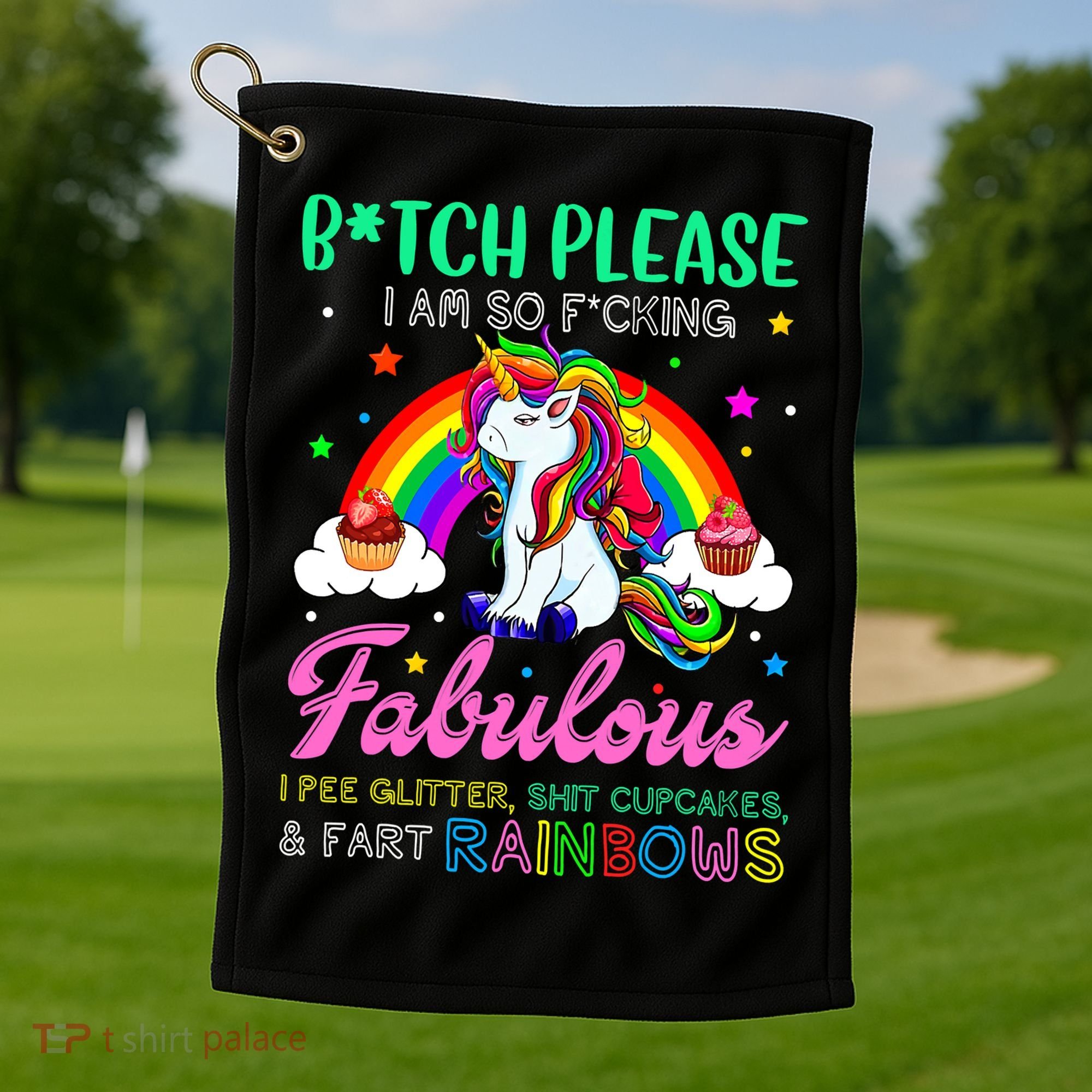 Bitch Please I Am So Fucking Fabulous Funny Unicorn Golf Towel