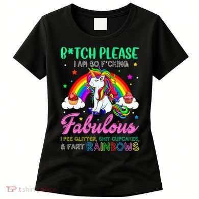Bitch Please I Am So Fucking Fabulous Funny Unicorn Women's T-Shirt