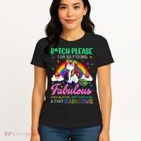Bitch Please I Am So Fucking Fabulous Funny Unicorn Women's T-Shirt thumb 4
