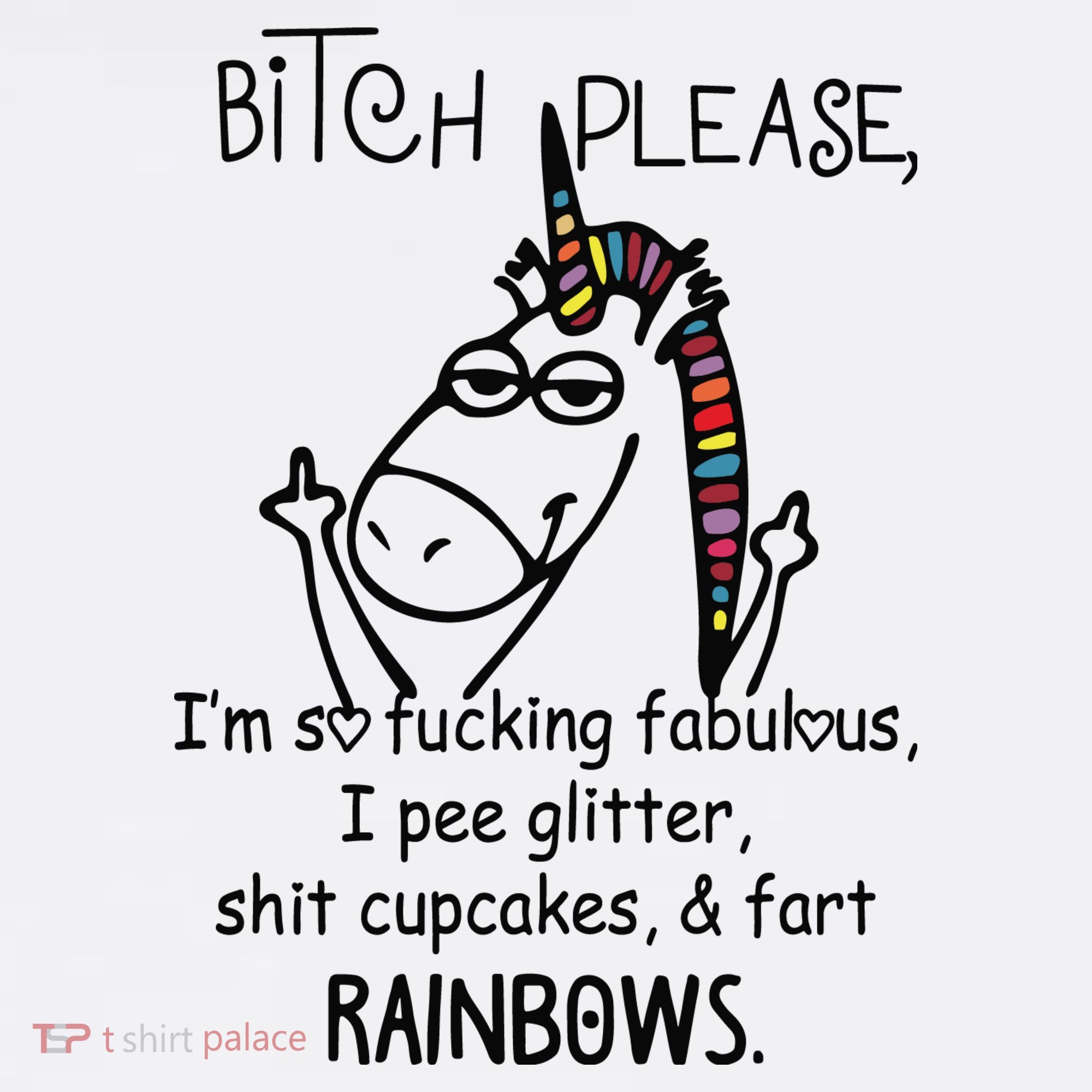 Bitch Please Im So Fucking Fabulous Funny Cool Unicorn Hoodie