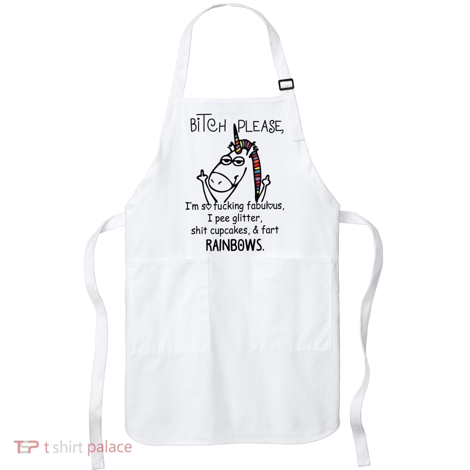 Bitch Please Im So Fucking Fabulous Funny Cool Unicorn Apron