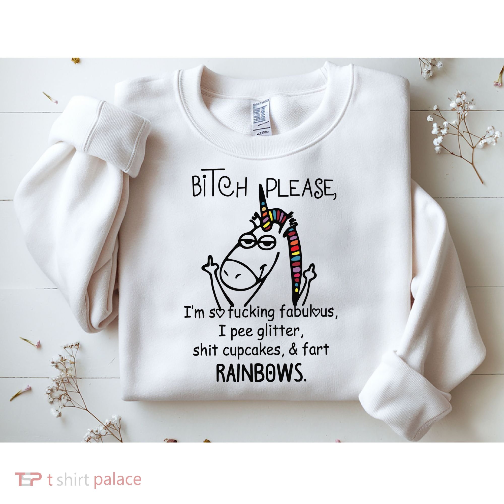Bitch Please Im So Fucking Fabulous Funny Cool Unicorn Sweatshirt