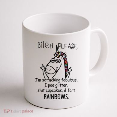 Bitch Please Im So Fucking Fabulous Funny Cool Unicorn Coffee Mug back