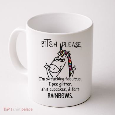 Bitch Please Im So Fucking Fabulous Funny Cool Unicorn Coffee Mug