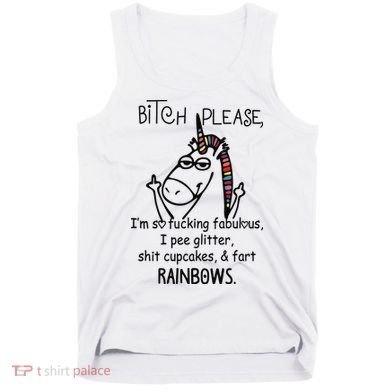 Bitch Please Im So Fucking Fabulous Funny Cool Unicorn Tank Top